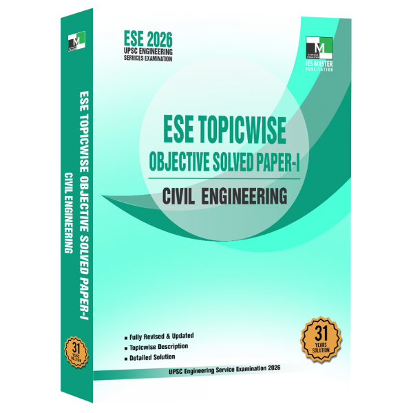 Engineering Paper Solve Problem ESE 2026 – CIVIL ENGINEERING ESE TOPICWISE OBJECTIVE SOLVED PAPER 1 ...